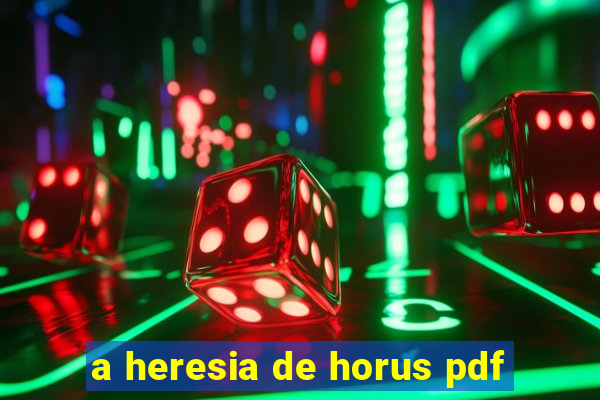 a heresia de horus pdf